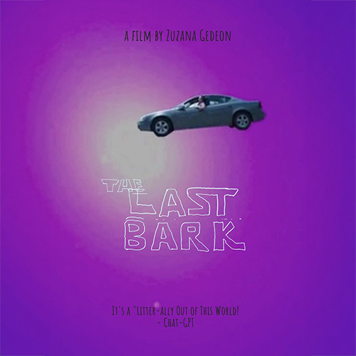 on a bright light purple background is a car with Zuzana sticking out from the driver's side window as the car is reaching bright spot in the center left. A shaky hand drawn outline the words The Last Bark is centered below, above are words  A film by zuzana Gedeon and on teh bottom is a tagline It's a litter-ally out of this world, signed Chat-GPT